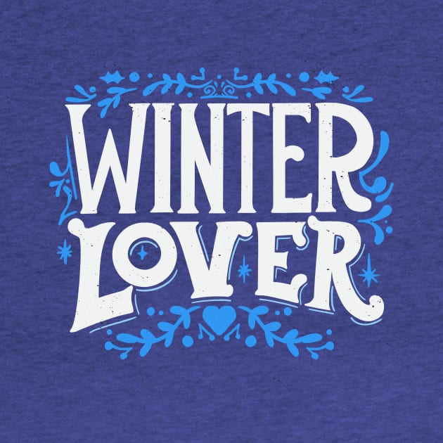 Winter Lover // Cold Weather Lover Wintertime Snow by SLAG_Creative